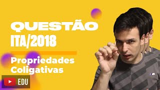 Questão ITA2018  Propriedades Coligativas [upl. by Ulrick]