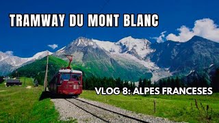 Vlog 8 Tramway du Mont Blanc Alpes Franceses [upl. by Boyt535]