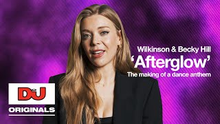 Becky Hill amp Wilkinson Afterglow  The Making Of A Dance Anthem [upl. by Slrahc]