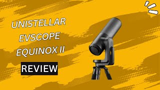 Unistellar eVscope eQuinox II Explore the Universe with Unparalleled Clarity [upl. by Pollie]