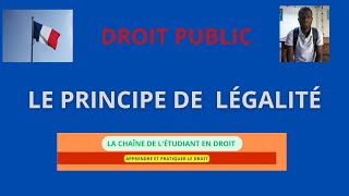 LE PRINCIPE DE LÉGALITÉ EN DROIT PUBLIC [upl. by Drolet]