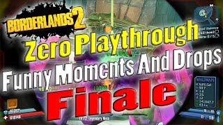 Borderlands 2  Zero Playthrough Funny Moments And Drops  Finale [upl. by Gausman949]