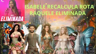 BBB24 Raquele e eliminada e Isabele recalcula rota [upl. by Jacquelyn236]