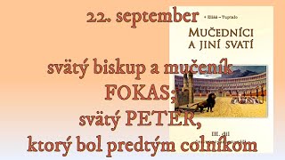 22 september svätý biskup a mučeník FOKAS svätý PETER ktorý bol predtým colníkom [upl. by Nauh]