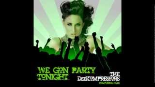 We Gon Party Tonight feat Rae  The DeeKompressors [upl. by Asp]