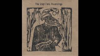 The Gray Field Recordings  2005  Hypnagogia [upl. by Eecram]