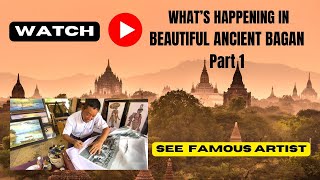 WHATS HAPPENING IN BEAUTIFUL ANCIENT BAGAN OF MYANMAR  PART 1 [upl. by Jeggar192]