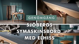 Sjöbergs symaskinsbord med elhiss [upl. by Ibby]