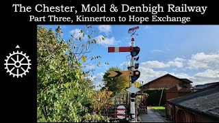 The Chester Mold amp Denbigh Railway part 3 Kinnerton to Hope Exchange [upl. by Bunde]