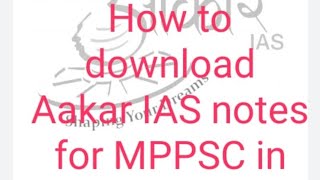 How to download aakar IAS notes in hindi for MPPSC  UPSC  CGPSC [upl. by Amathiste840]