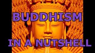 Buddhism In A Nutshell Buddhism 101 What is Buddhism explained What do Buddhists Believe [upl. by Anicart]