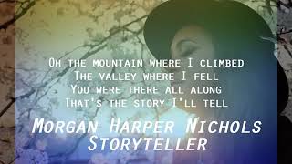 Morgan Harper Nichols  Storyteller LYRICS jads Darlin [upl. by Hgielra680]