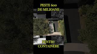 PESTE 600 MILIOANE DE LEI PENTRU CONTAINERE [upl. by Ianahs589]