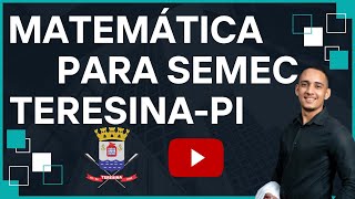 SEMEC TERESINA PI  MATEMÁTICA  Resolução de questões 01 [upl. by Milty]