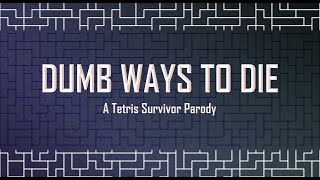 Tetris Survivor Season 1 Dumb Ways To Die Parody [upl. by Portland]