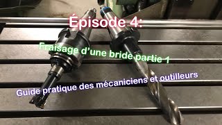 Épisode 4  fraisage d’une bride 1ère partie guide pratique des mécaniciens et outilleurs [upl. by Tjon]