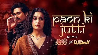 Paon ki Jutti Remix Jyoti Nooran  Isha malviya  Djcavincruz X DjDannymusicindia  jaani [upl. by Anairb124]