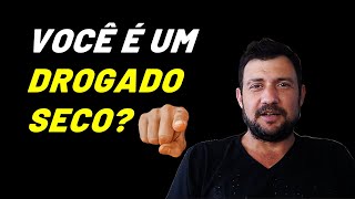 Você sabe o que é um DROGADO SECO [upl. by Magill]