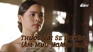 Thước Vải Se Duyên Âm mưu Hoàng Gia  Phim Thái Lan  Nadech Kugimiya amp YaYa Urassaya [upl. by Yenruoj]