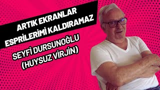 Seyfi Dursunoğlunun Huysuz Virjinin  Evinde Sohbet [upl. by Colt]