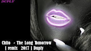 Chito  The Long Tomorrow  Remix 2017  Duply [upl. by Natek]