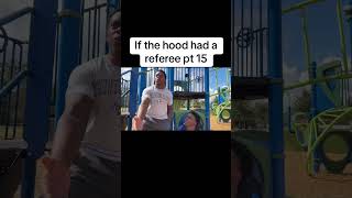 If the hood had a referee pt 15 [upl. by Caravette]