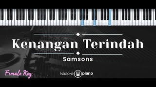 Kenangan Terindah – Samsons KARAOKE PIANO  FEMALE KEY [upl. by Jackson]