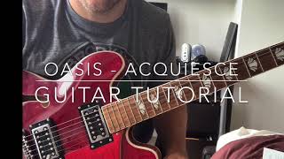 Oasis Acquiesce Guitar Tutorial  Lesson [upl. by Briney]