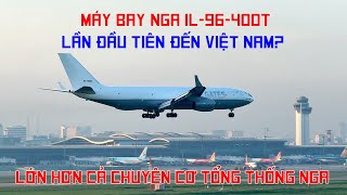 Lần đầu tiên Nga mang IL96400T đến một sân bay của Việt Nam Hạ cánh Tân Sơn Nhất vào sáng sớm [upl. by Mannie]