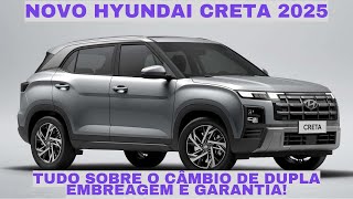 Novo Hyundai Creta 2025 Tudo sobre o Câmbio de Dupla Embreagem e Garantia [upl. by Ybbob]