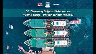 35 Samsung Boğaziçi Kıtalararası Yüzme Yarışı  Parkur Tanıtım Videosu [upl. by Ardien]