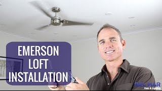 Emerson Loft Ceiling Fan Installation [upl. by Kariotta]