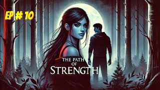 The Path of Strength Last Episode  10 Full Audio books  Novels [upl. by Assetal]