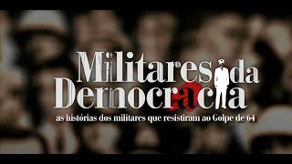 FILME  Militares da democracia os militares que disseram não 2014 [upl. by Nosirrag]