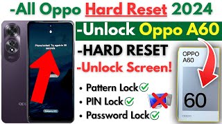 Unlock Oppo A60 Hard Reset Screen Lock Oppo A60 Pattern Lock Pin Password Remove Without PC 2024 [upl. by Yunick]