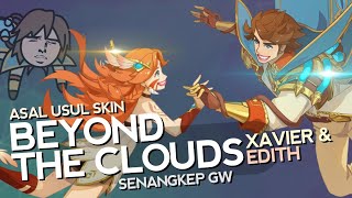 Asal Usul Skin Beyond the Clouds Xavier amp Edith Senangkep Gw  MLBB Indonesia [upl. by Nwotna]