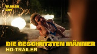 DIE GESCHÜTZTEN MÄNNER Trailer deutsch 2024 [upl. by Otanutrof]