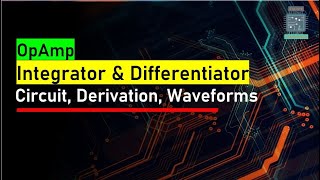 Opamp Integrator and Differentiator Derivation ✍️  Basic Electronics [upl. by Dekow]