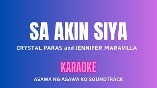 𝗦𝗔 𝗔𝗞𝗜𝗡 𝗦𝗜𝗬𝗔  Crystal Paras and Jennifer Maravilla  ASAWA NG ASAWA KO ost [upl. by Vanhomrigh]