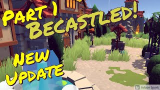 Lets Play  Becastled  NEW UPDATE  Part 1 [upl. by Ahtael]