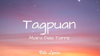 Tagpuan  Moira Dela Torre Lyrics [upl. by Delahk]