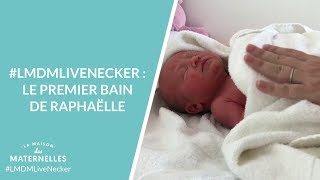 LMDMLiveNecker  le premier bain de Raphaëlle  La Maison des maternelles LMDM [upl. by Kelcie]