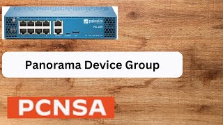 PCNSA Panorama Device Group LAB and explanation [upl. by Eniar505]