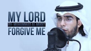 My Lord Forgive Me  Muhammad Al Muqit  Nasheed [upl. by Ballou]