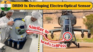 DRDO is developing Electro Optical sensor like Israels CoMPASS drdo [upl. by Ajnek]