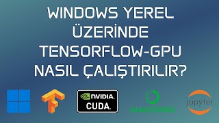 Windows Yerel Ãœzerinde TensorflowGPU Kurulumu [upl. by Lekkim497]