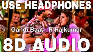 Gandi Baat 8D Audio  R Rajkumar  Shahid Kapoor Prabhu Dheva Sonakshi Sinha [upl. by Ineslta204]