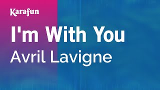 Im With You  Avril Lavigne  Karaoke Version  KaraFun [upl. by Aydidey854]