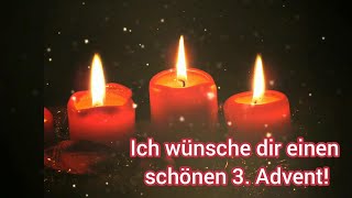 Besinnliche Grüße zum 3 Advent Ich wünsche dir einen schönen dritten Advent [upl. by Iyre]