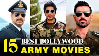 Top 15 War movies in Bollywood  Best Indian Army War Movies  Best patriotic movies [upl. by Thormora]